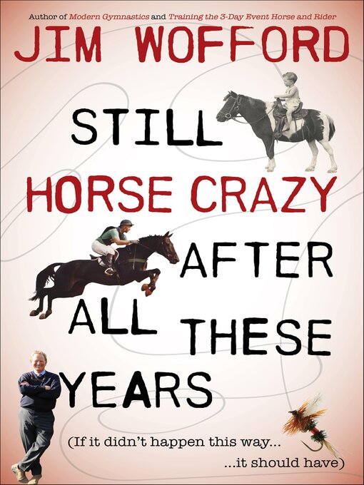 Title details for Still Horse Crazy After All These Years by James Wofford - Available